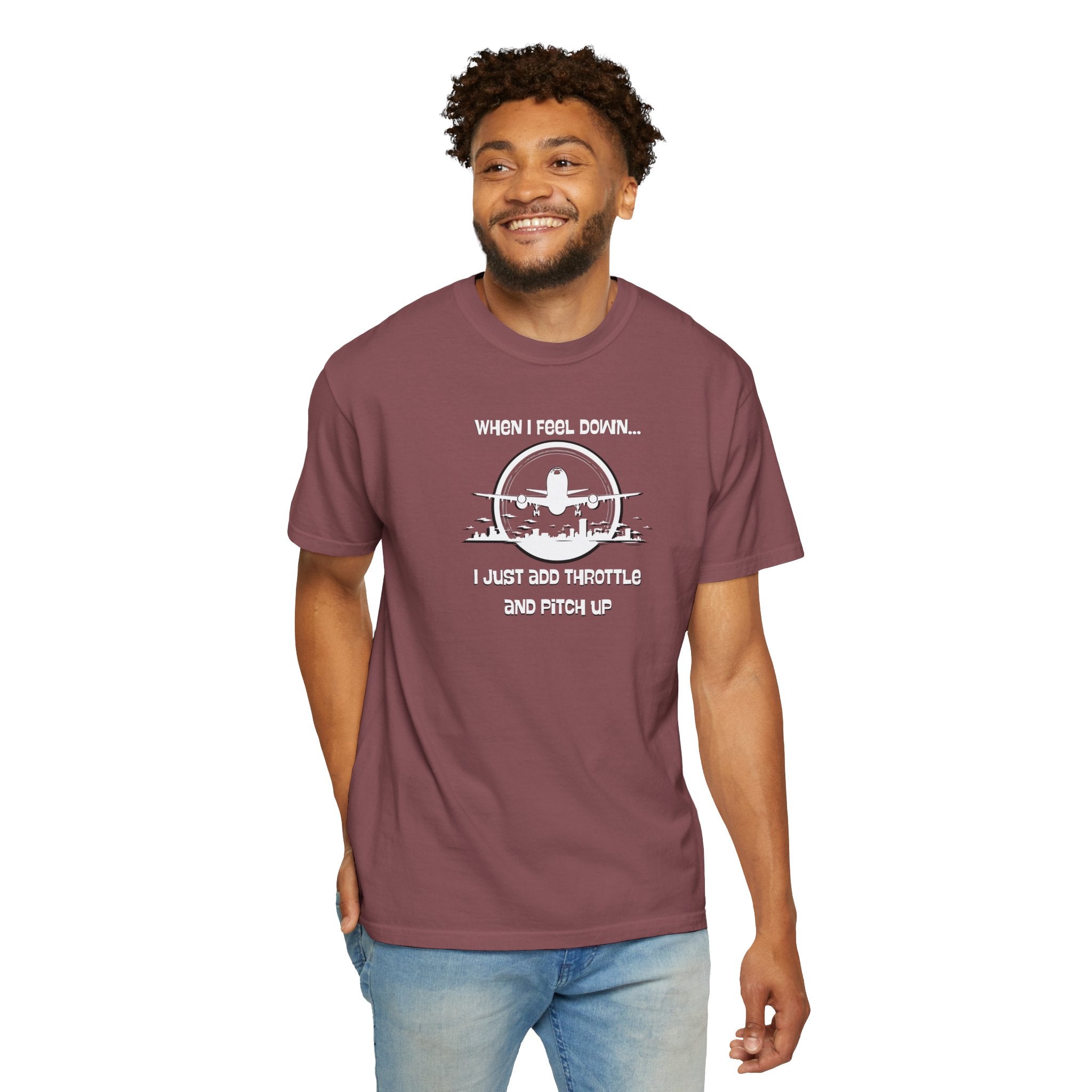 Pilot Mindset T-Shirt — "When I Feel Down... I Just Add Throttle and Pitch Up"
