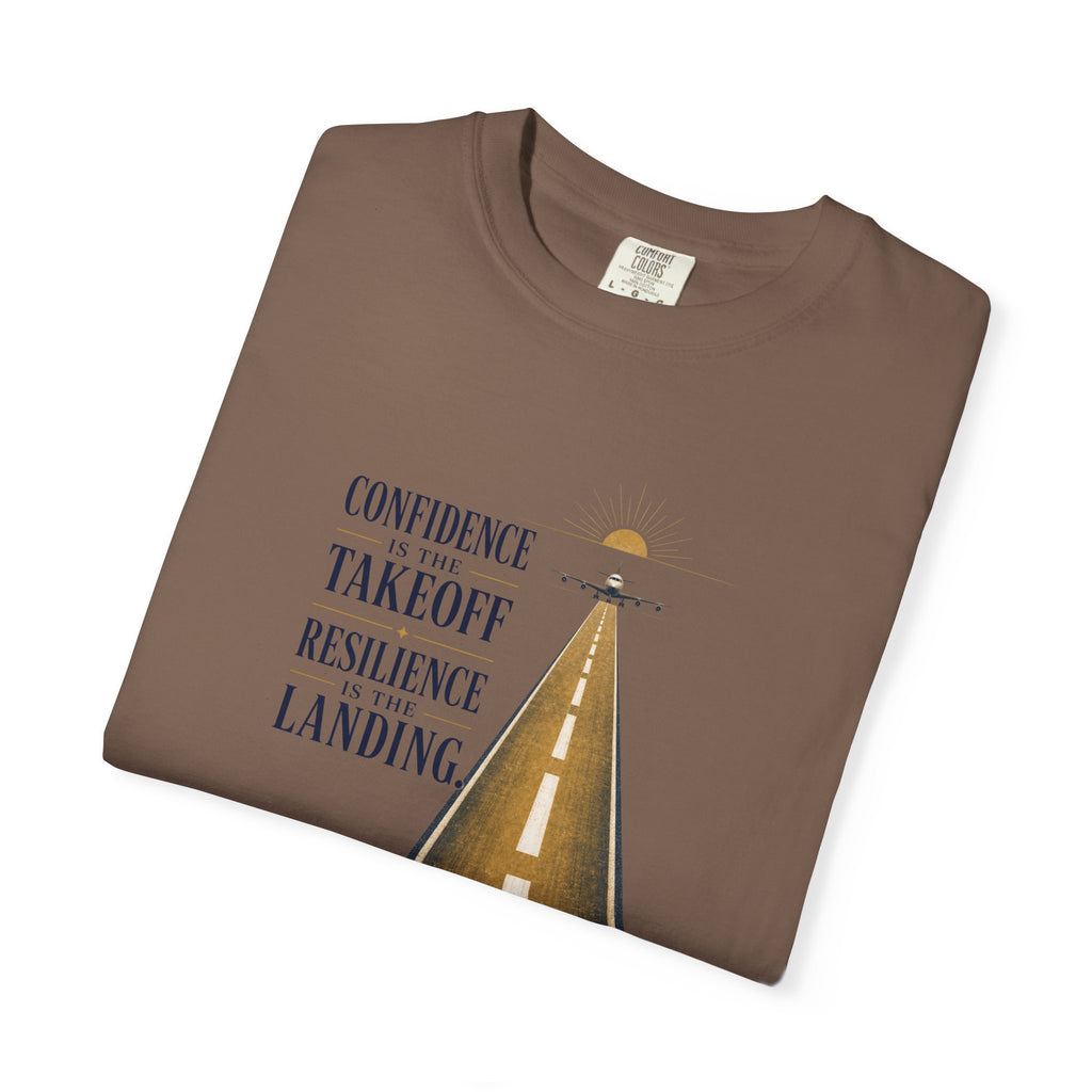 Confidence is for Takeoff. Resilience is the Landing T-Shirt – Inspirational Pilot Graphic Tee
