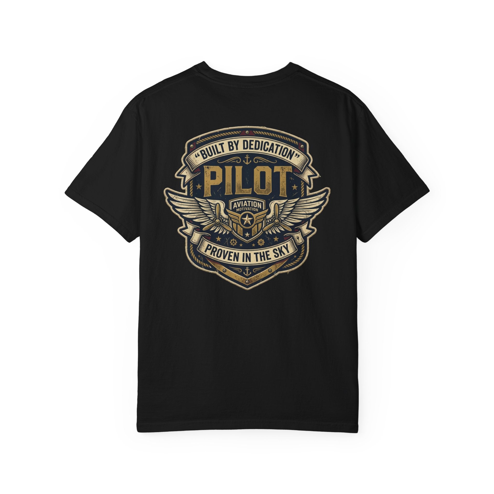 Built by Dedication, Proven in the Sky Pilot T-Shirt — Aviation Motivation Signature Series
