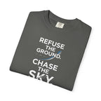 Refuse the Ground. Chase the Sky Aviation T-Shirt