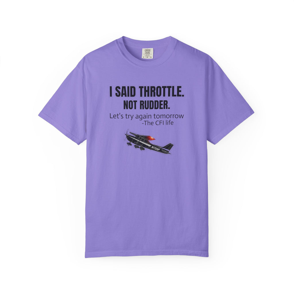 Flight Instructor Tee — "I Said Throttle, Not Rudder!"