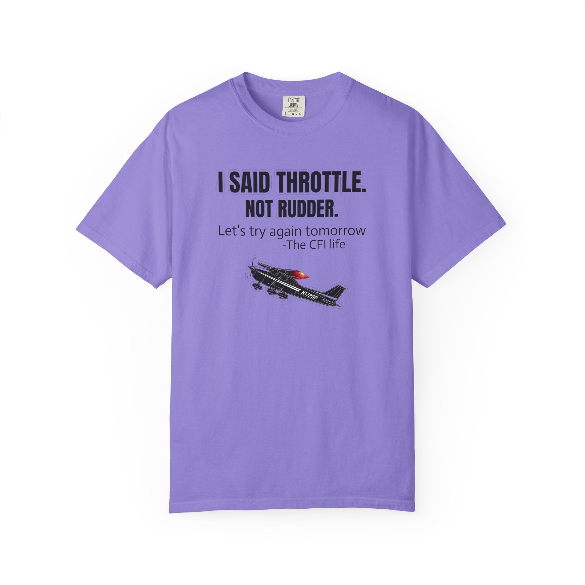 Flight Instructor Tee — "I Said Throttle, Not Rudder!"