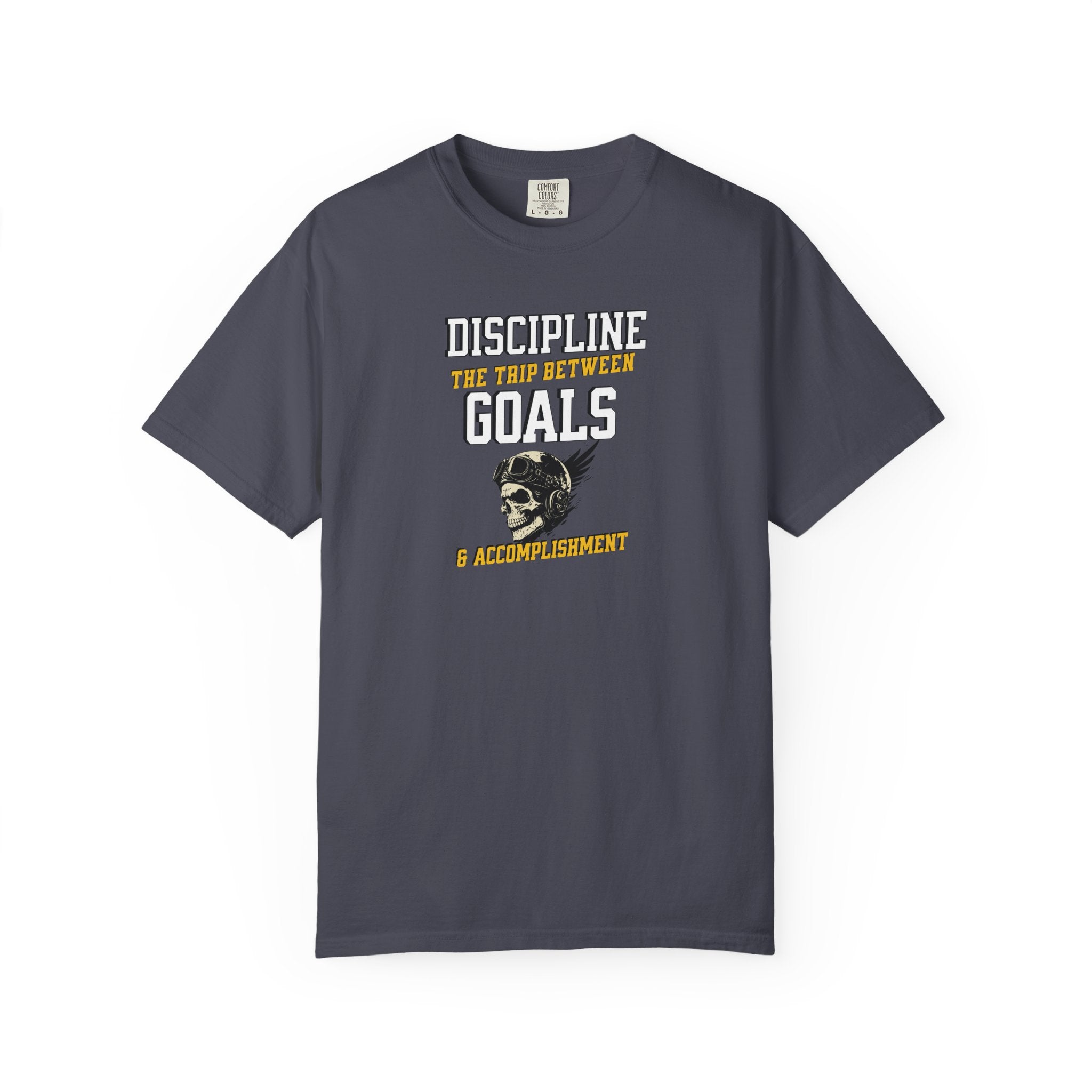 Discipline Means Goals T-Shirt — "Discipline: The Trip Between Goals & Accomplishment" Motivational Tee