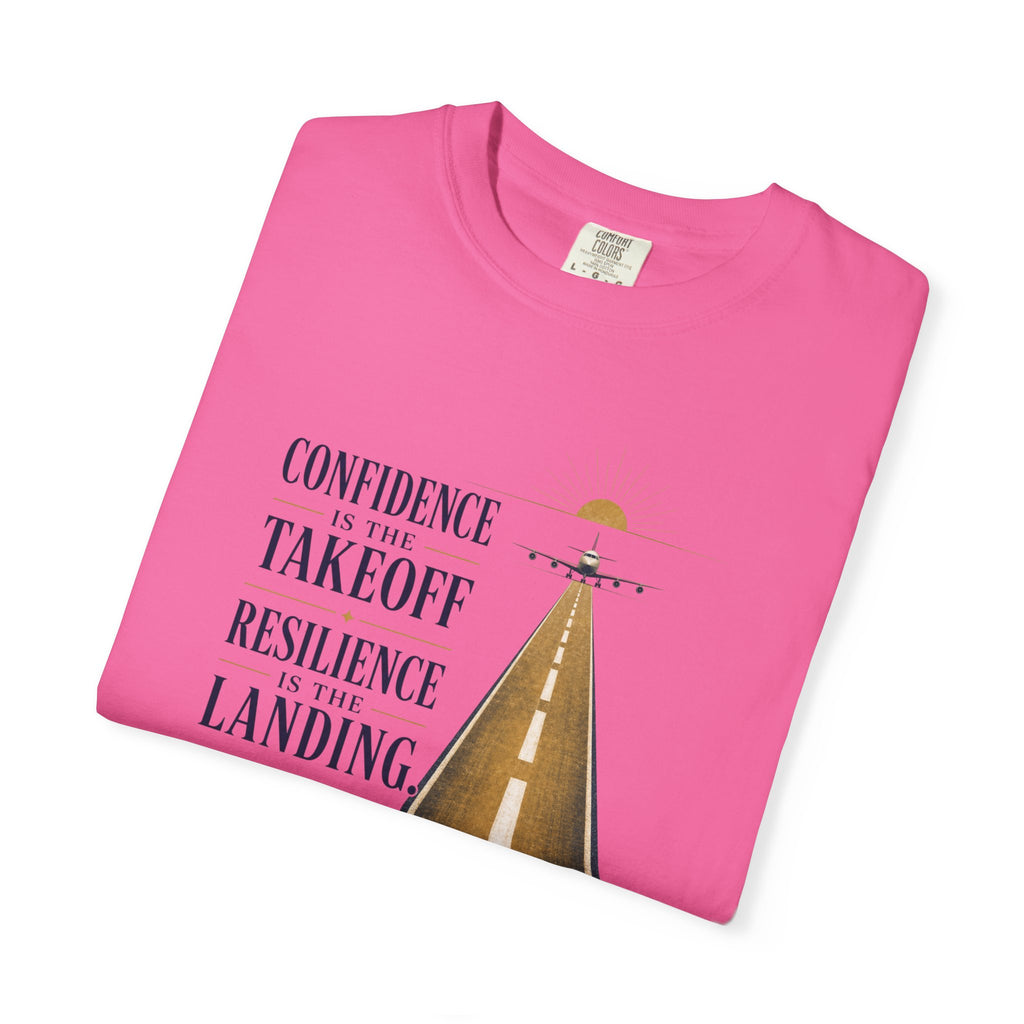 Confidence is for Takeoff. Resilience is the Landing T-Shirt – Inspirational Pilot Graphic Tee