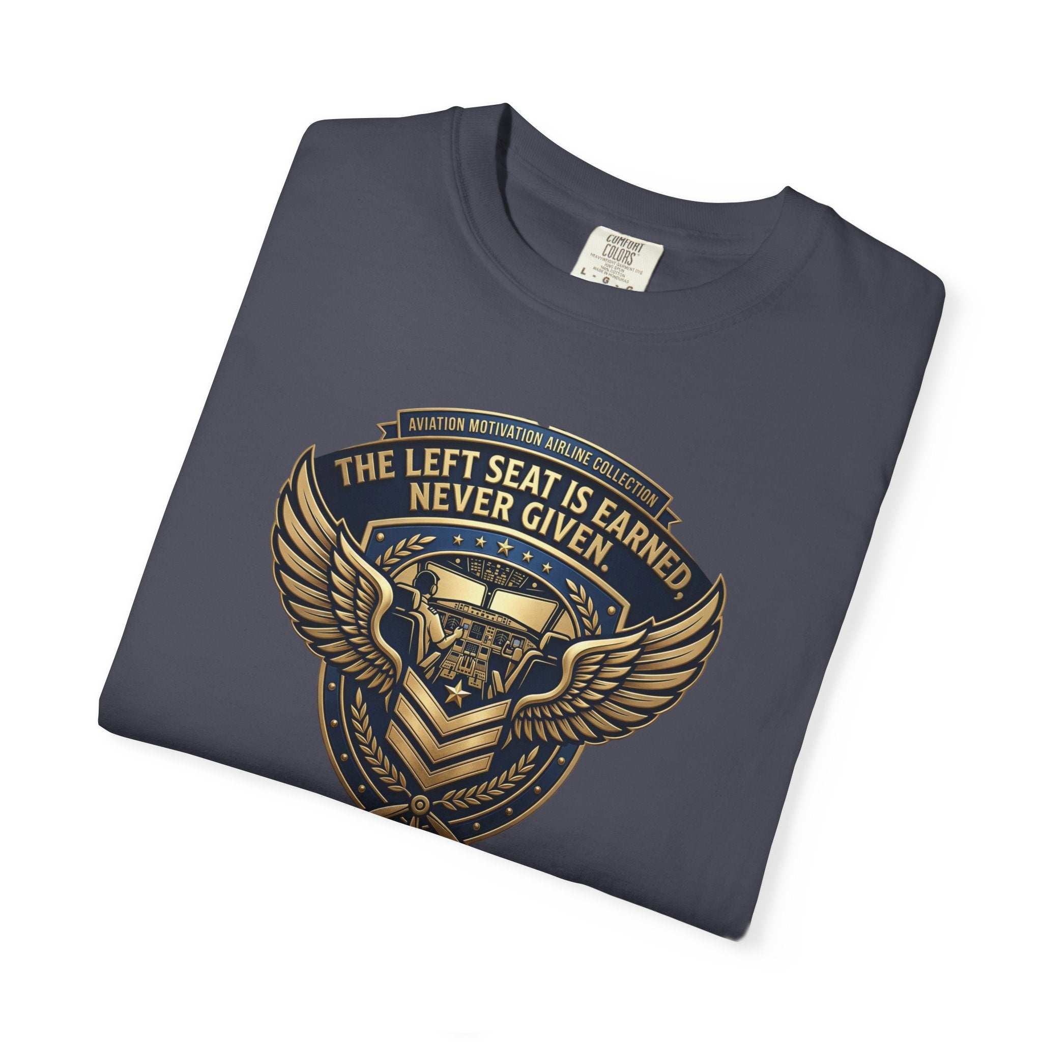 Pilot T-Shirt — "The Left Seat Is Always Earned, Never Given" Inspirational Airline Captain Tee
