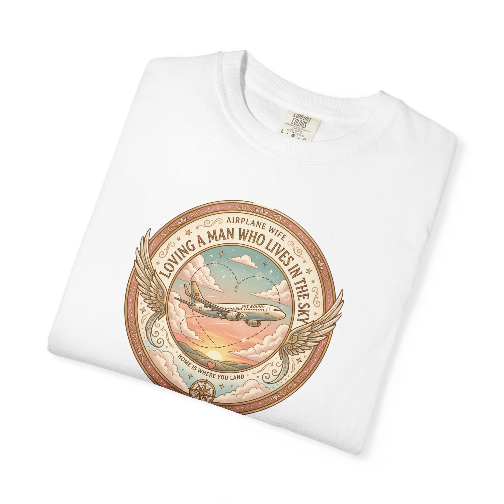 Airplane Wife Tribute T-Shirt — Loving a Man Who Lives In the Sky
