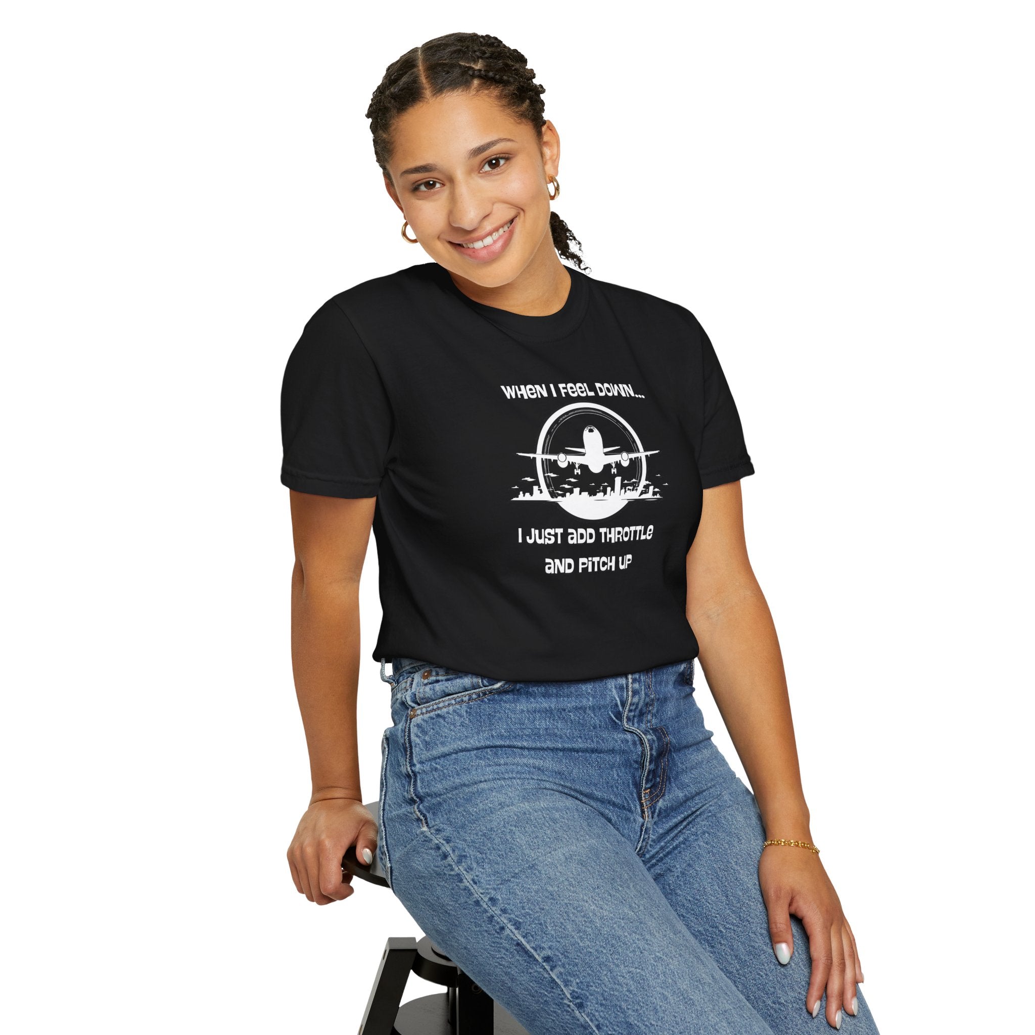 Pilot Mindset T-Shirt — "When I Feel Down... I Just Add Throttle and Pitch Up"