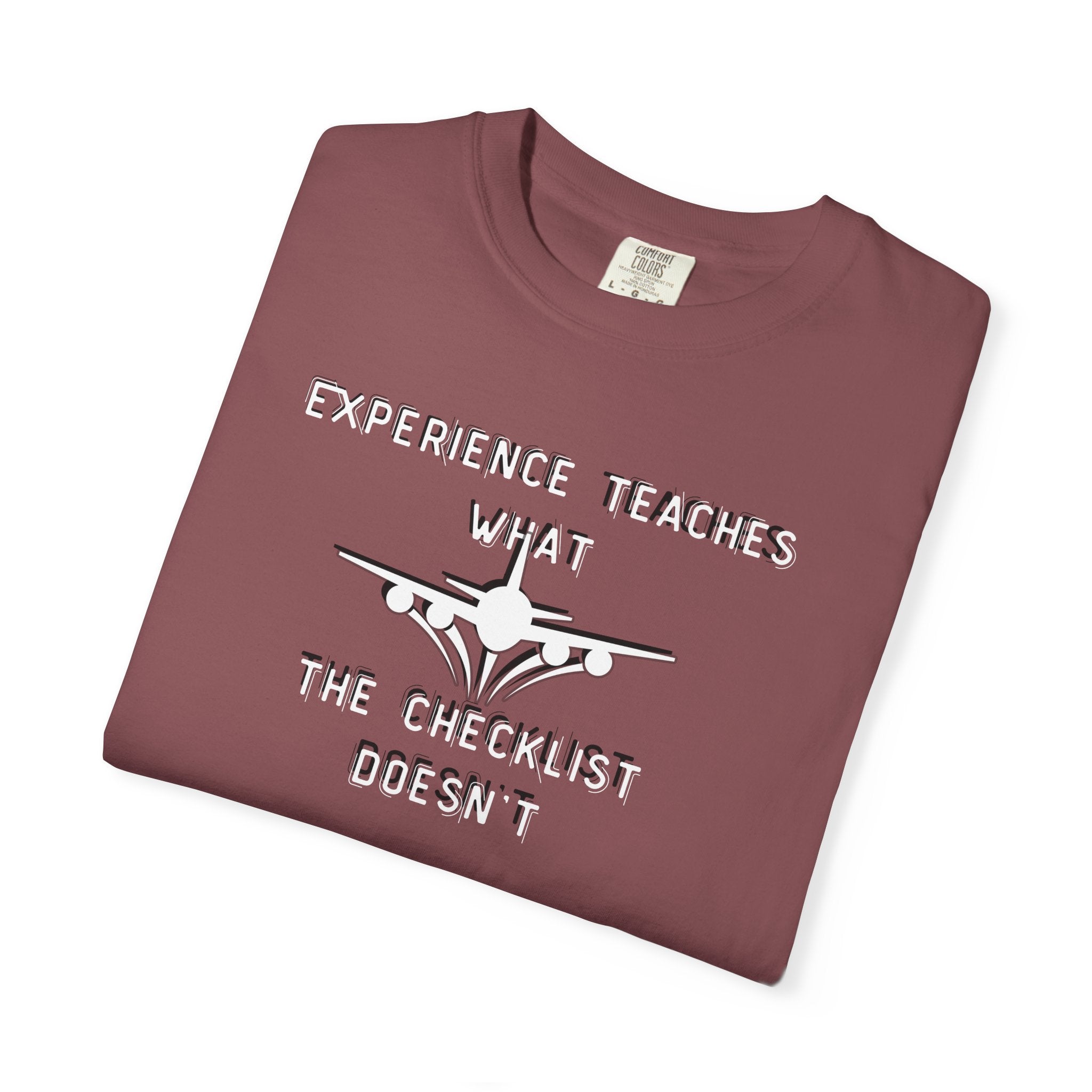 Experience Teaches What the Checklist Doesn't - Pilot Checklist Typography T-Shirt