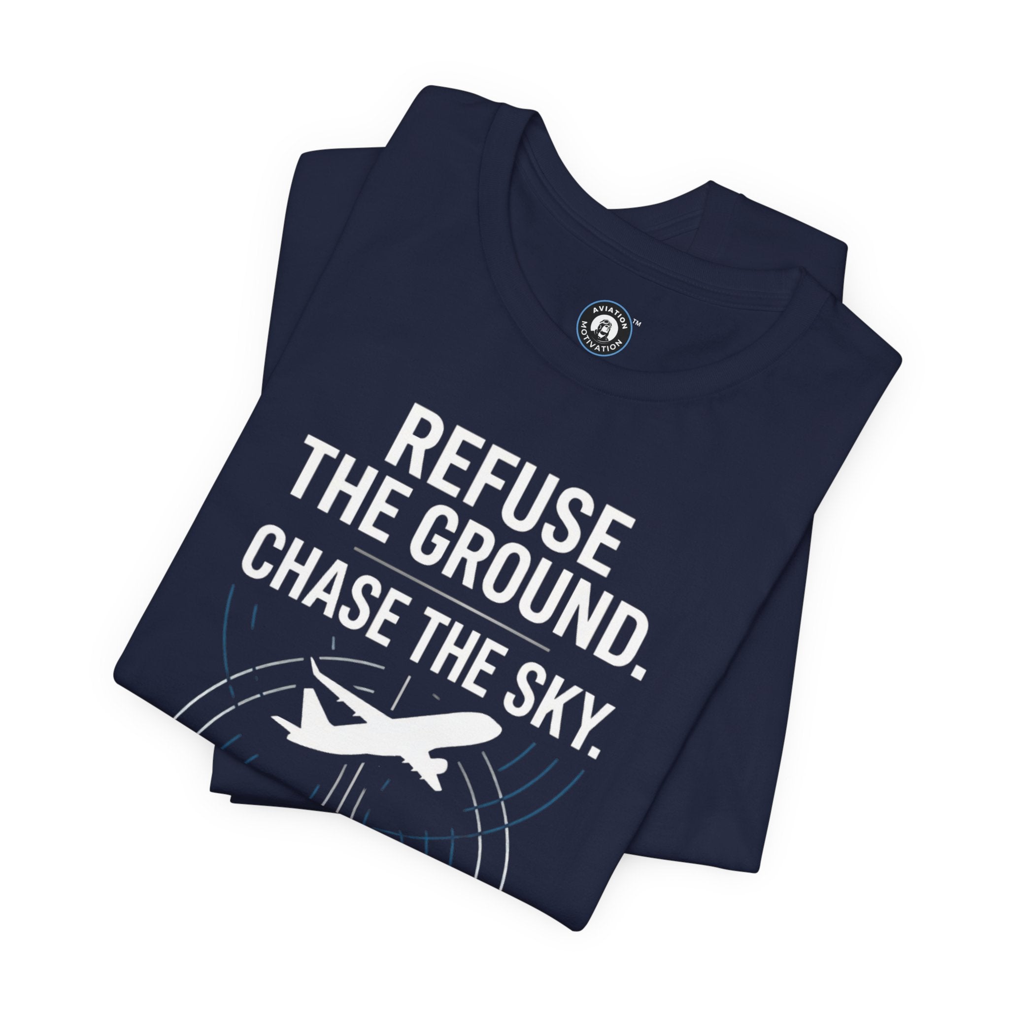 Aviation Tee — "Refuse the Ground, Chase the Sky" Pilot Tee