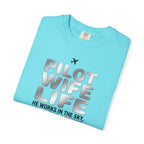 Pilot Wife Life T-Shirt — "He Works in the Sky, I Run the Ground"