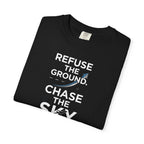 Refuse the Ground. Chase the Sky Aviation T-Shirt