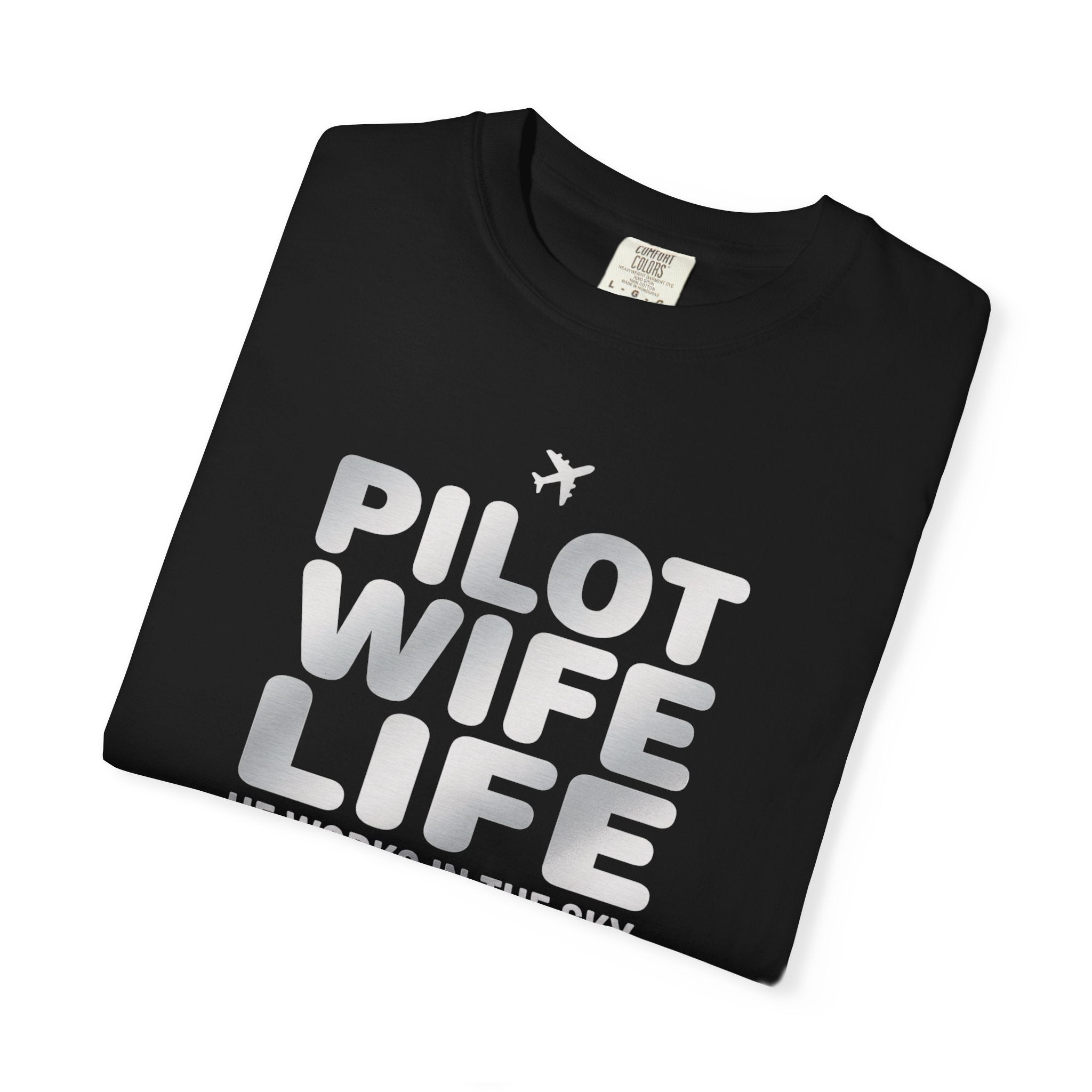 Pilot Wife Life T-Shirt — "He Works in the Sky, I Run the Ground"