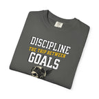 Discipline Means Goals T-Shirt — "Discipline: The Trip Between Goals & Accomplishment" Motivational Tee