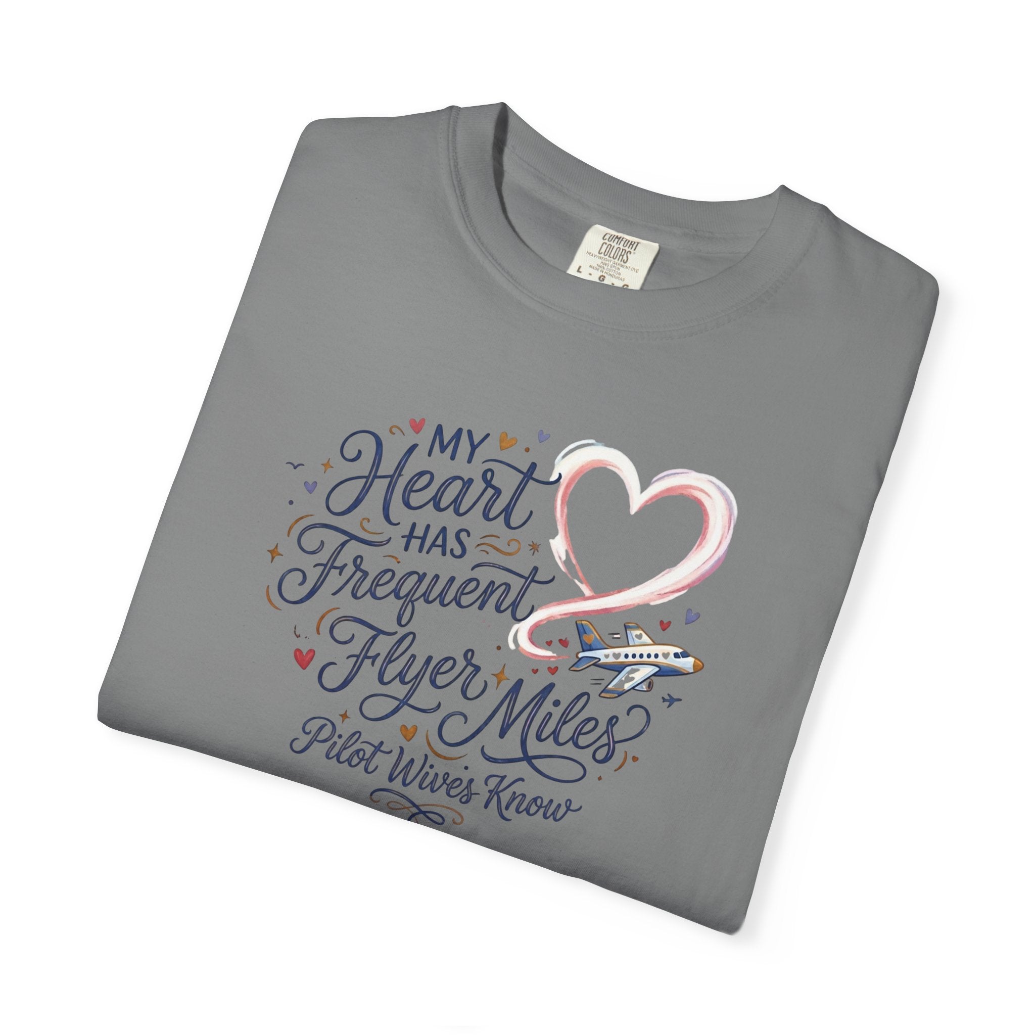 Pilot Wives Tribute T-Shirt — "My Heart Has Frequent Flier Miles"