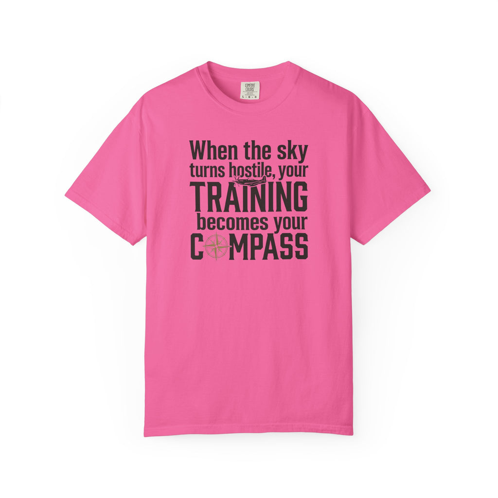 Flight Training T-Shirt — "When the Weather Turns Hostile, Your Training Becomes Your Compass"