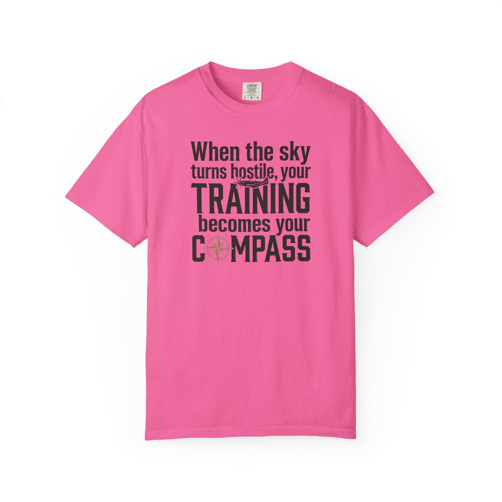 Flight Training T-Shirt — "When the Weather Turns Hostile, Your Training Becomes Your Compass"