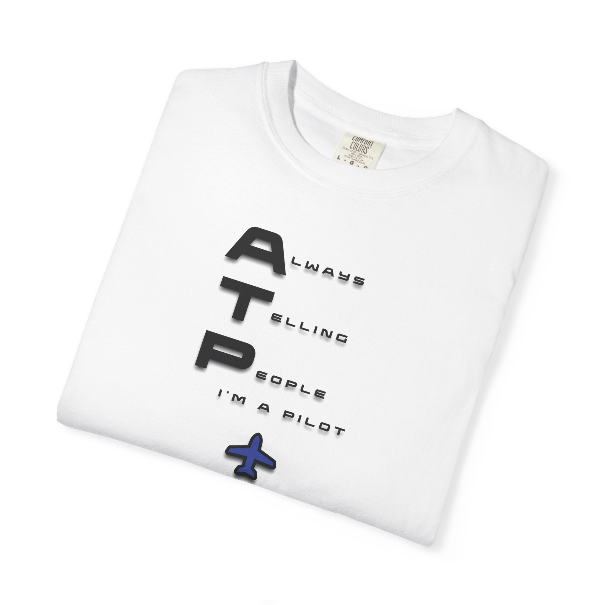 ATP Always Telling People — I'm a Pilot tee