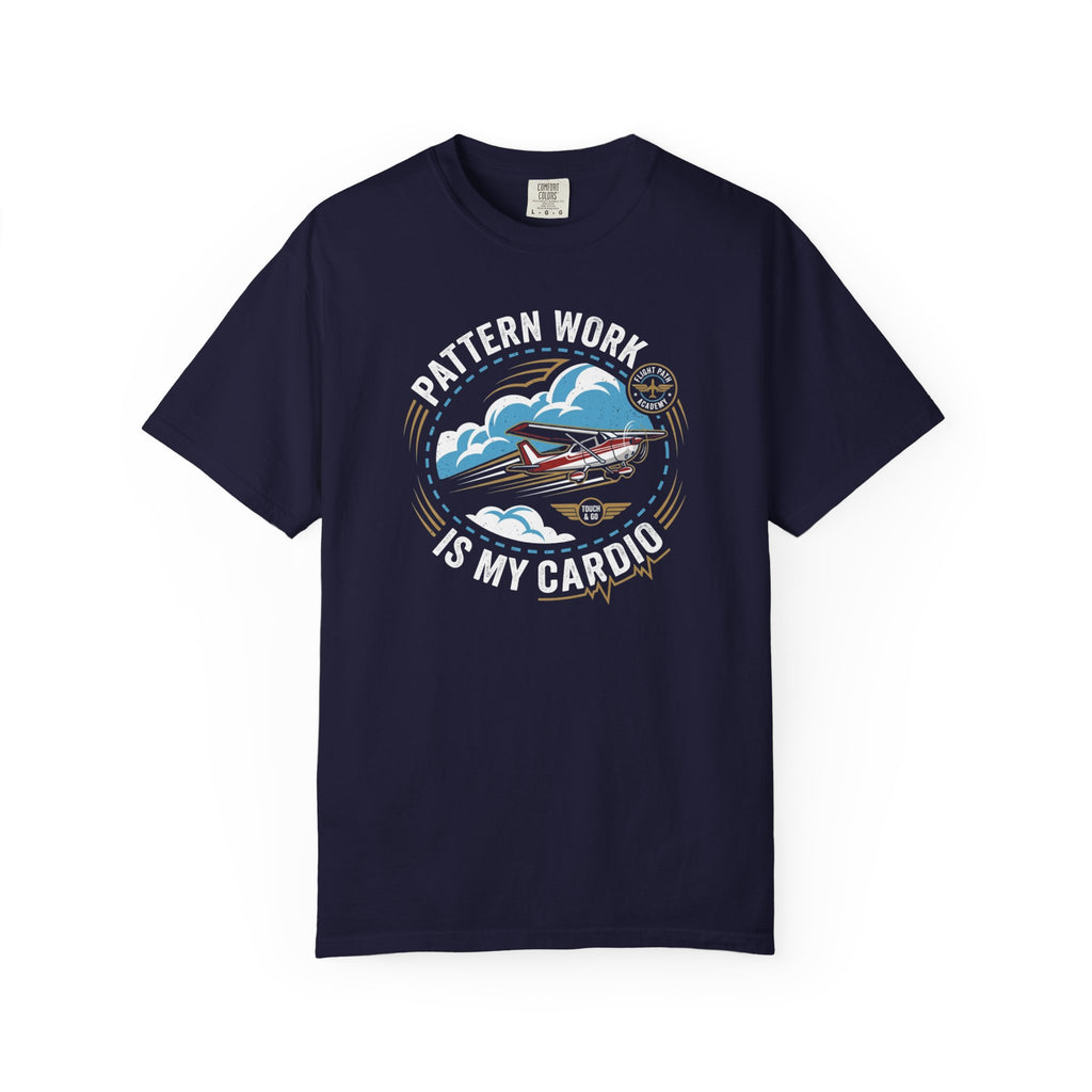 Pattern Work Is My Cardio Student Pilot T-shirt