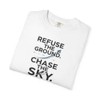 Refuse the Ground. Chase the Sky Aviation T-Shirt