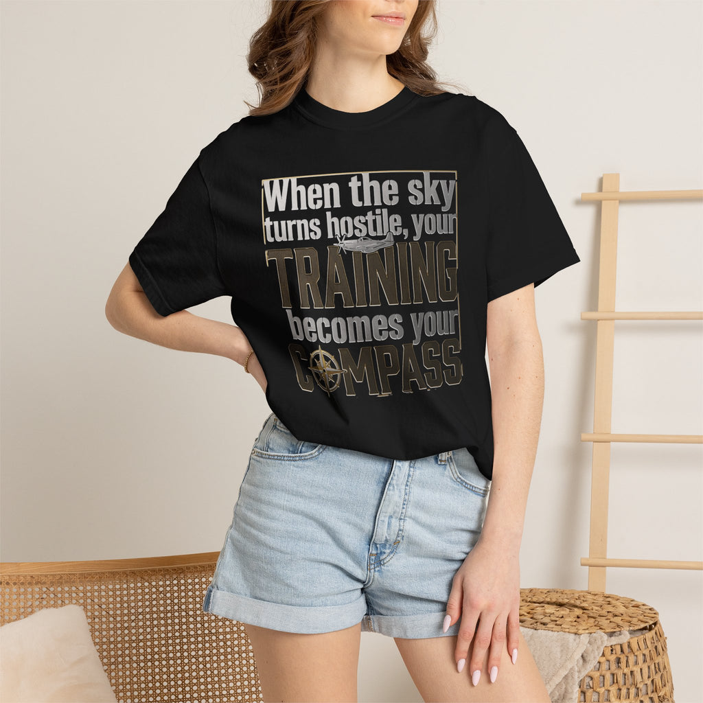 Flight Training T-Shirt — "When the Weather Turns Hostile, Your Training Becomes Your Compass"