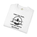 Pilot Mindset T-Shirt — "When I Feel Down... I Just Add Throttle and Pitch Up"