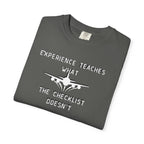 Experience Teaches What the Checklist Doesn't - Pilot Checklist Typography T-Shirt