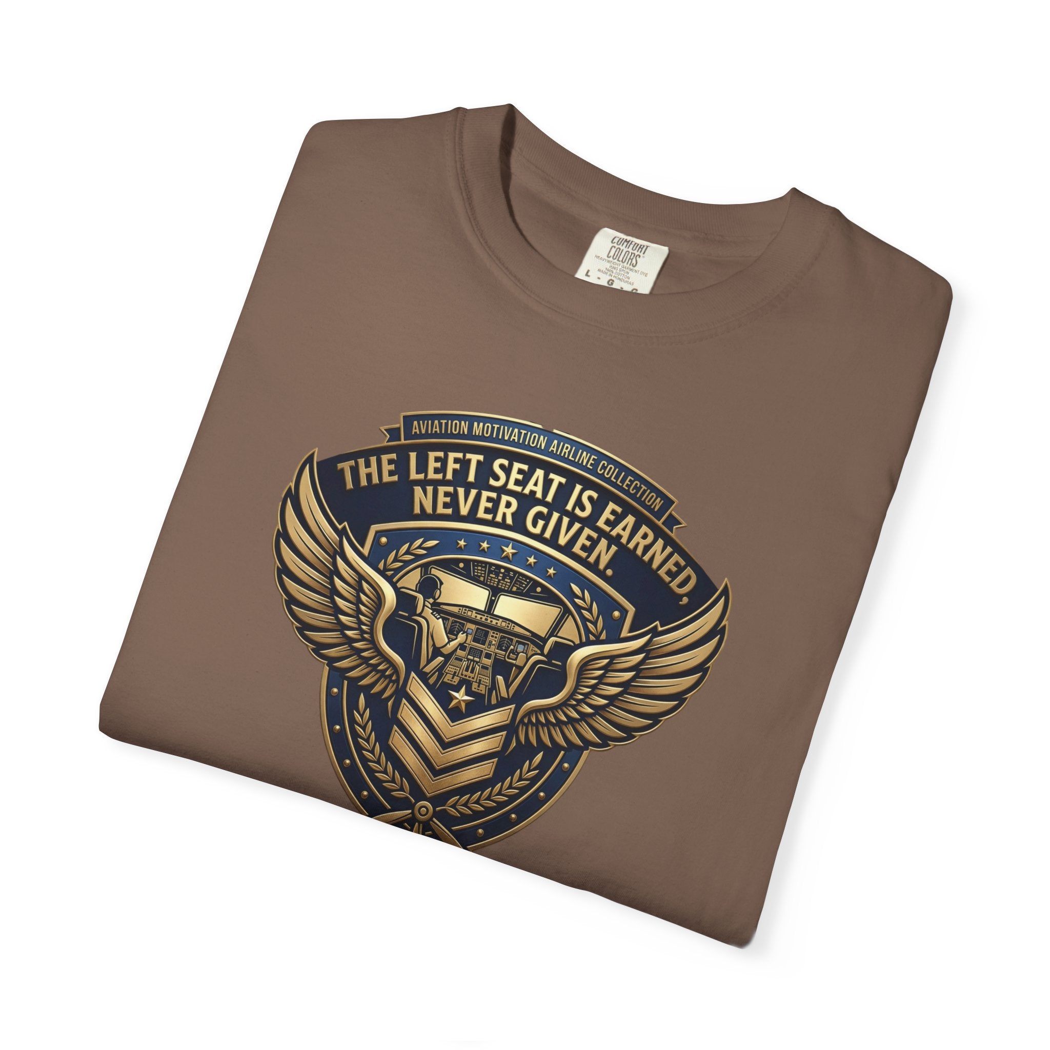 Pilot T-Shirt — "The Left Seat Is Always Earned, Never Given" Inspirational Airline Captain Tee