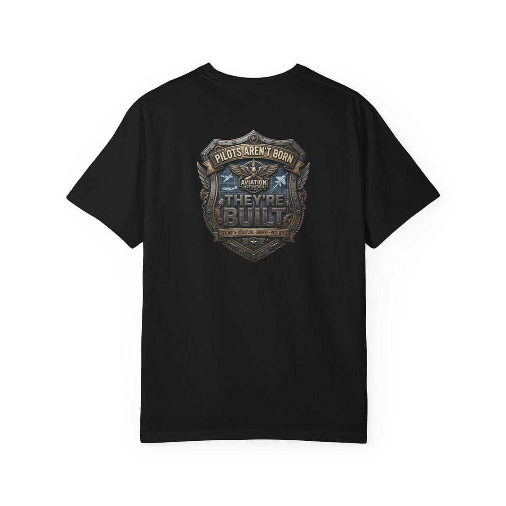 Pilots Aren't Born, They're Built T-Shirt — Aviation Motivation Signature Series
