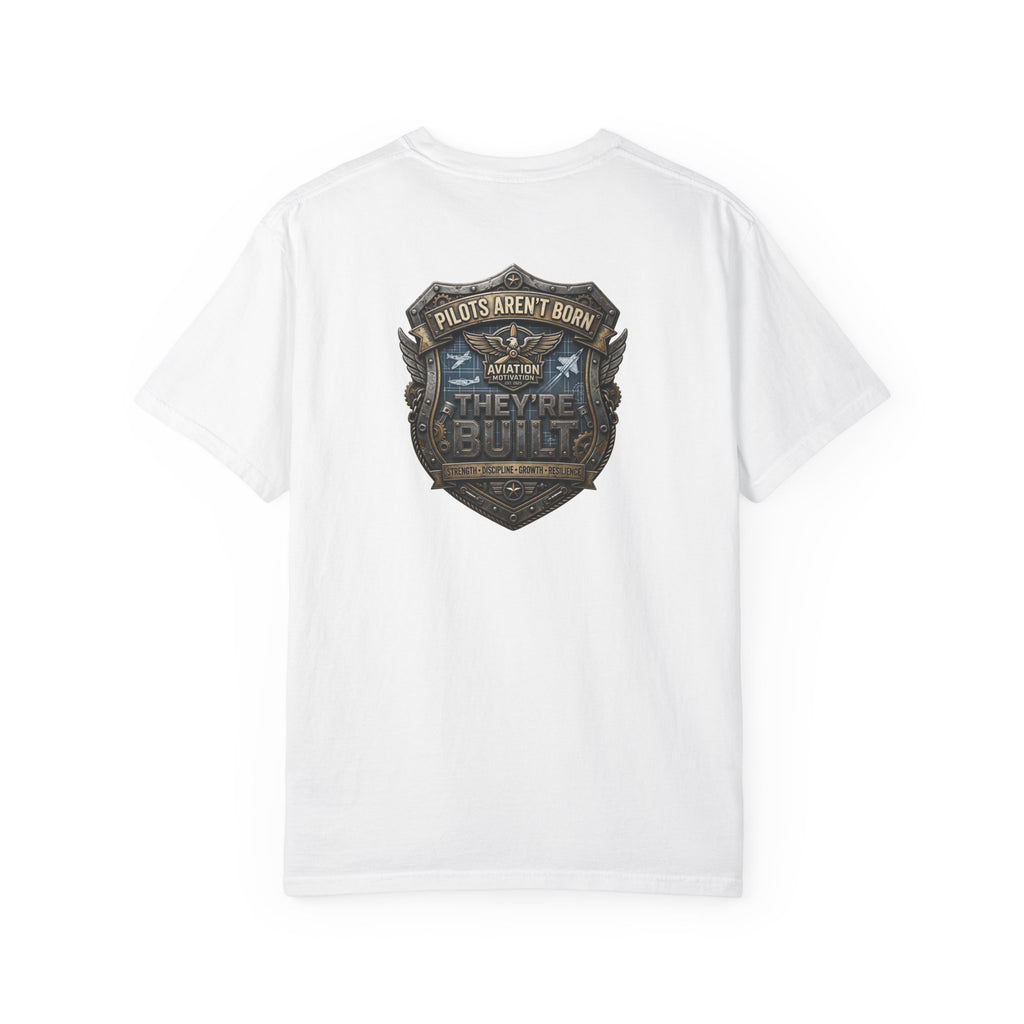 Pilots Aren't Born, They're Built T-Shirt — Aviation Motivation Signature Series