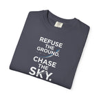 Refuse the Ground. Chase the Sky Aviation T-Shirt
