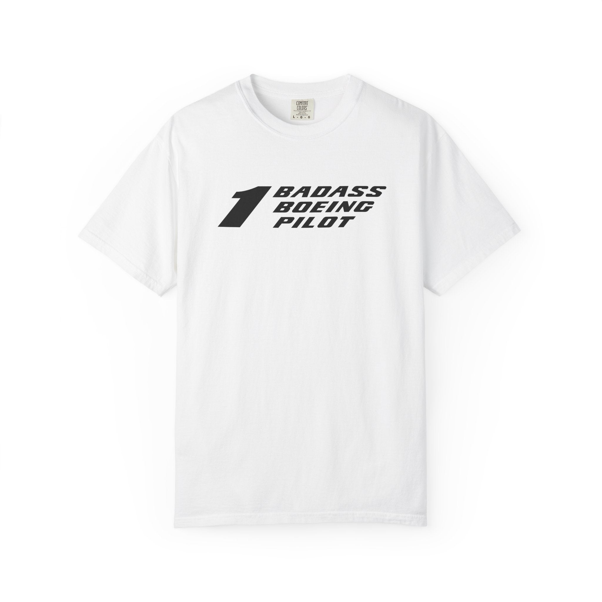 1 Badass Boeing Pilot T-Shirt — Bold Typography Tee for Aviators