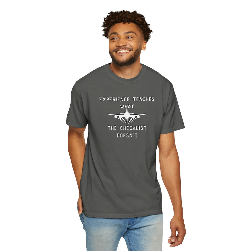 Experience Teaches What the Checklist Doesn't - Pilot Checklist Typography T-Shirt