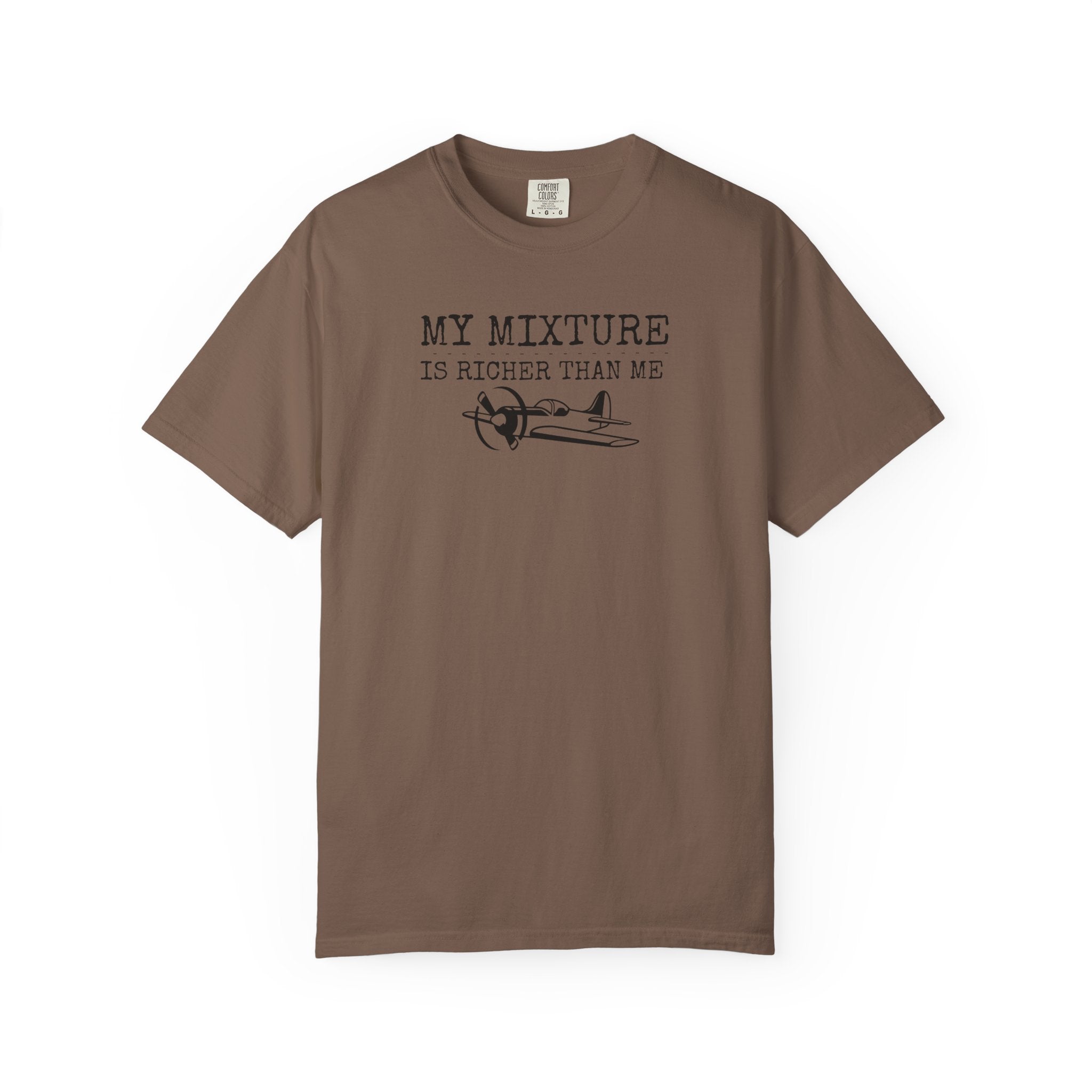 Aviation Satire T-Shirt — "My Mixture Is Richer Than Me"