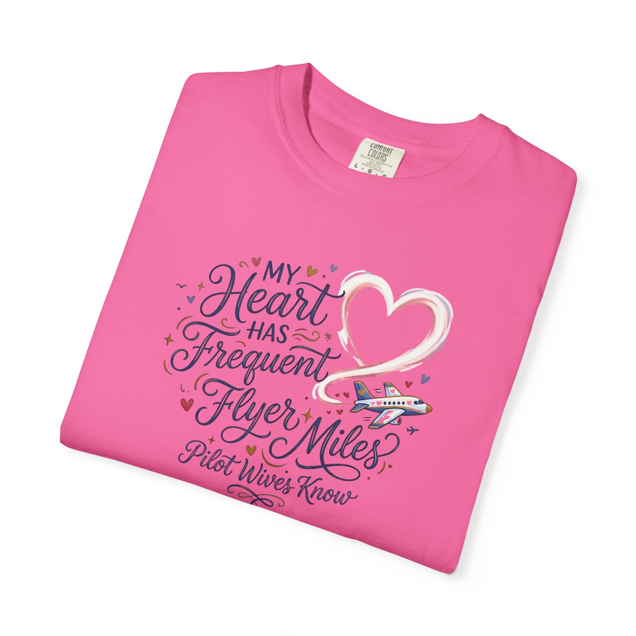 Pilot Wives Tribute T-Shirt — "My Heart Has Frequent Flier Miles"