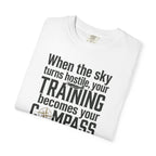 Flight Training T-Shirt — "When the Weather Turns Hostile, Your Training Becomes Your Compass"