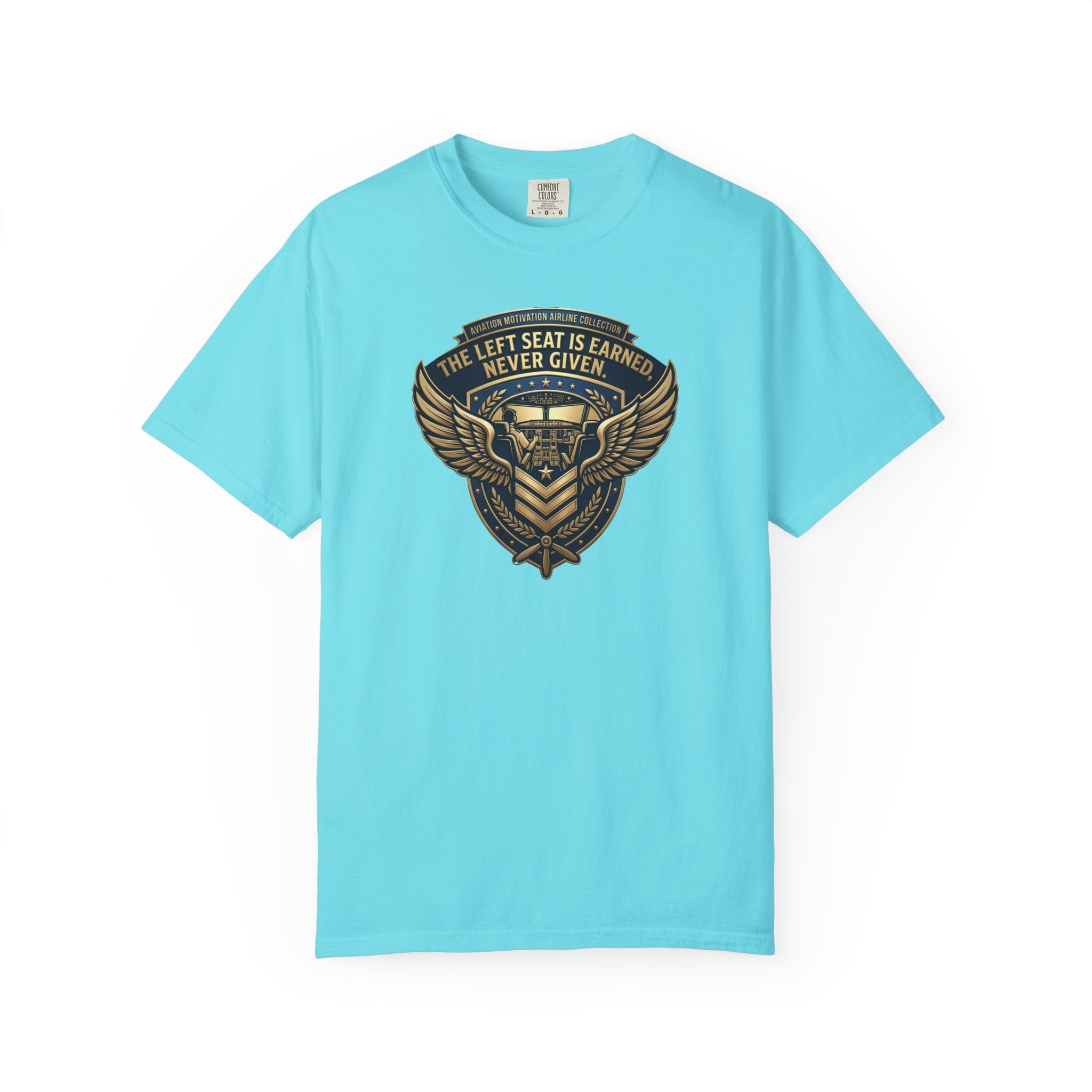 Pilot T-Shirt — "The Left Seat Is Always Earned, Never Given" Inspirational Airline Captain Tee