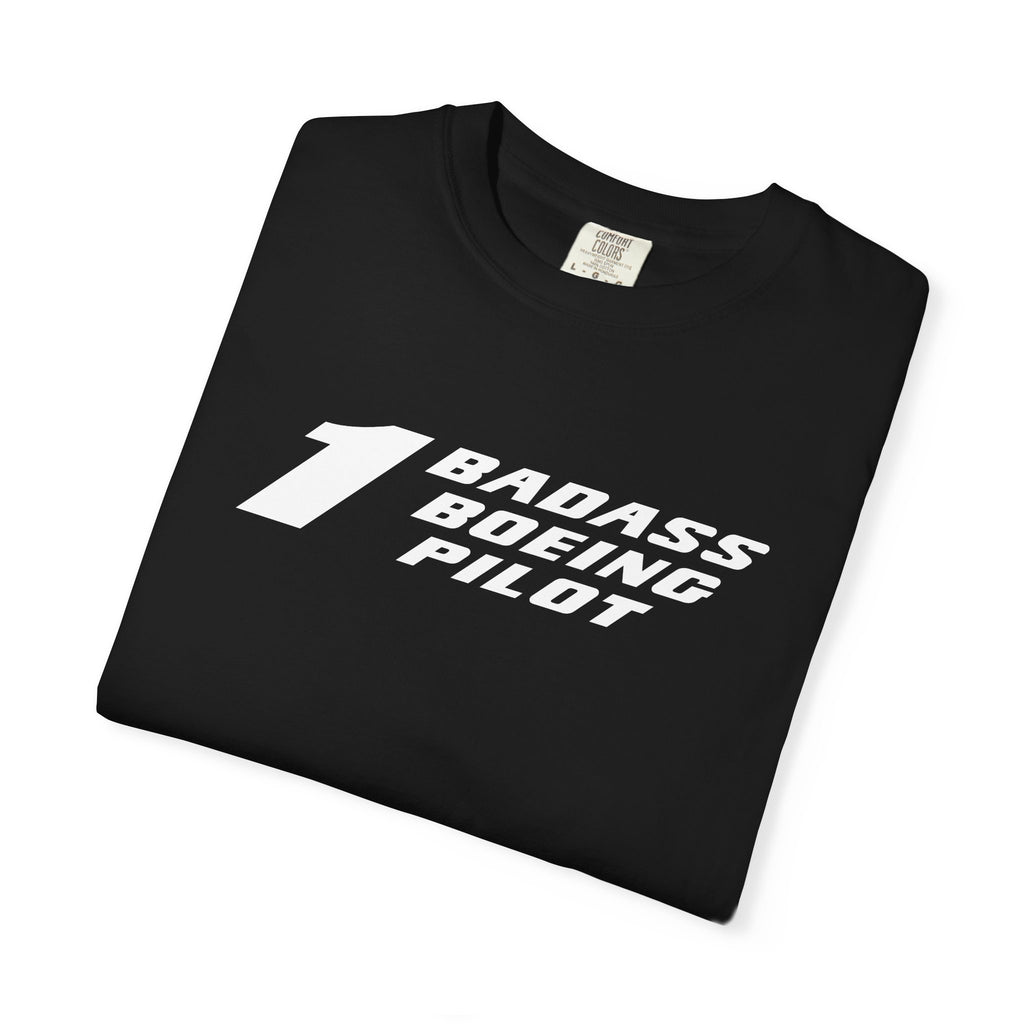 1 Badass Boeing Pilot T-Shirt — Bold Typography Tee for Aviators