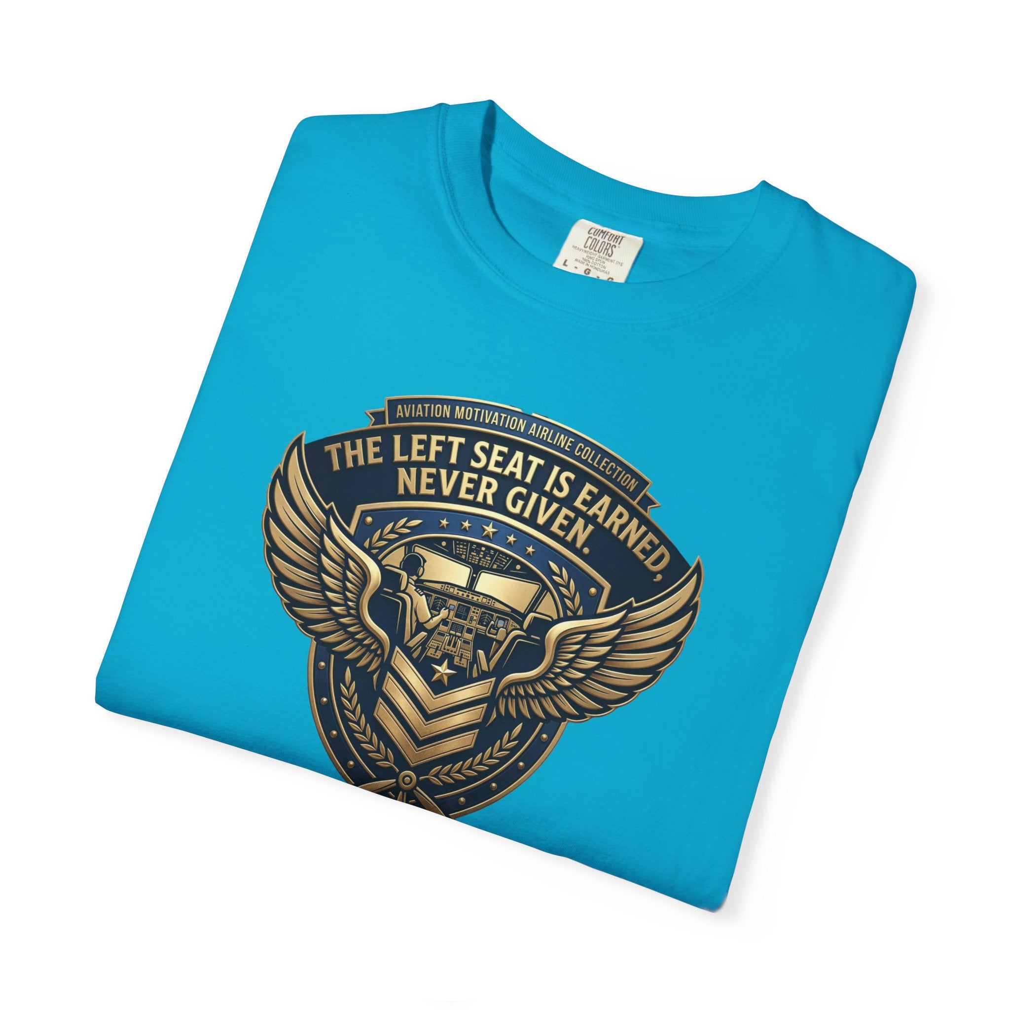 Pilot T-Shirt — "The Left Seat Is Always Earned, Never Given" Inspirational Airline Captain Tee
