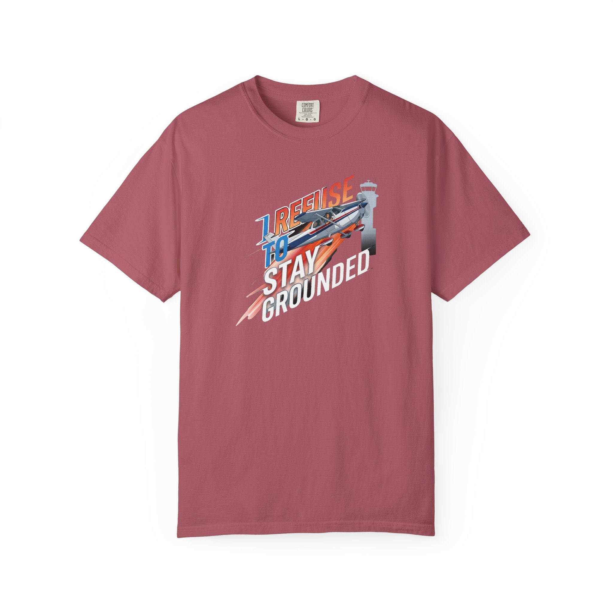 I Refuse to Stay Grounded Aviation T-Shirt — Sarcastic Pilot Tee