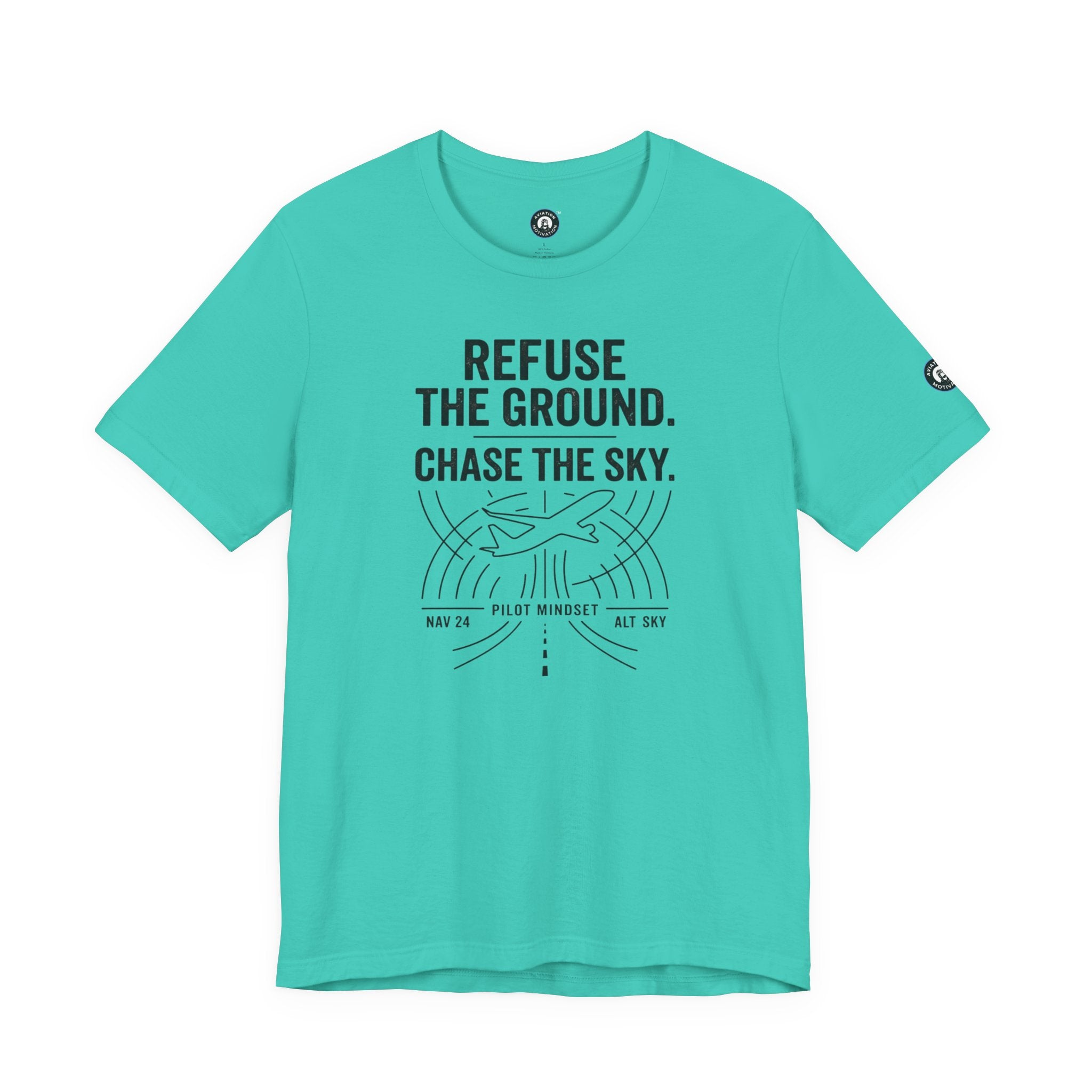 Aviation Tee — "Refuse the Ground, Chase the Sky" Pilot Tee
