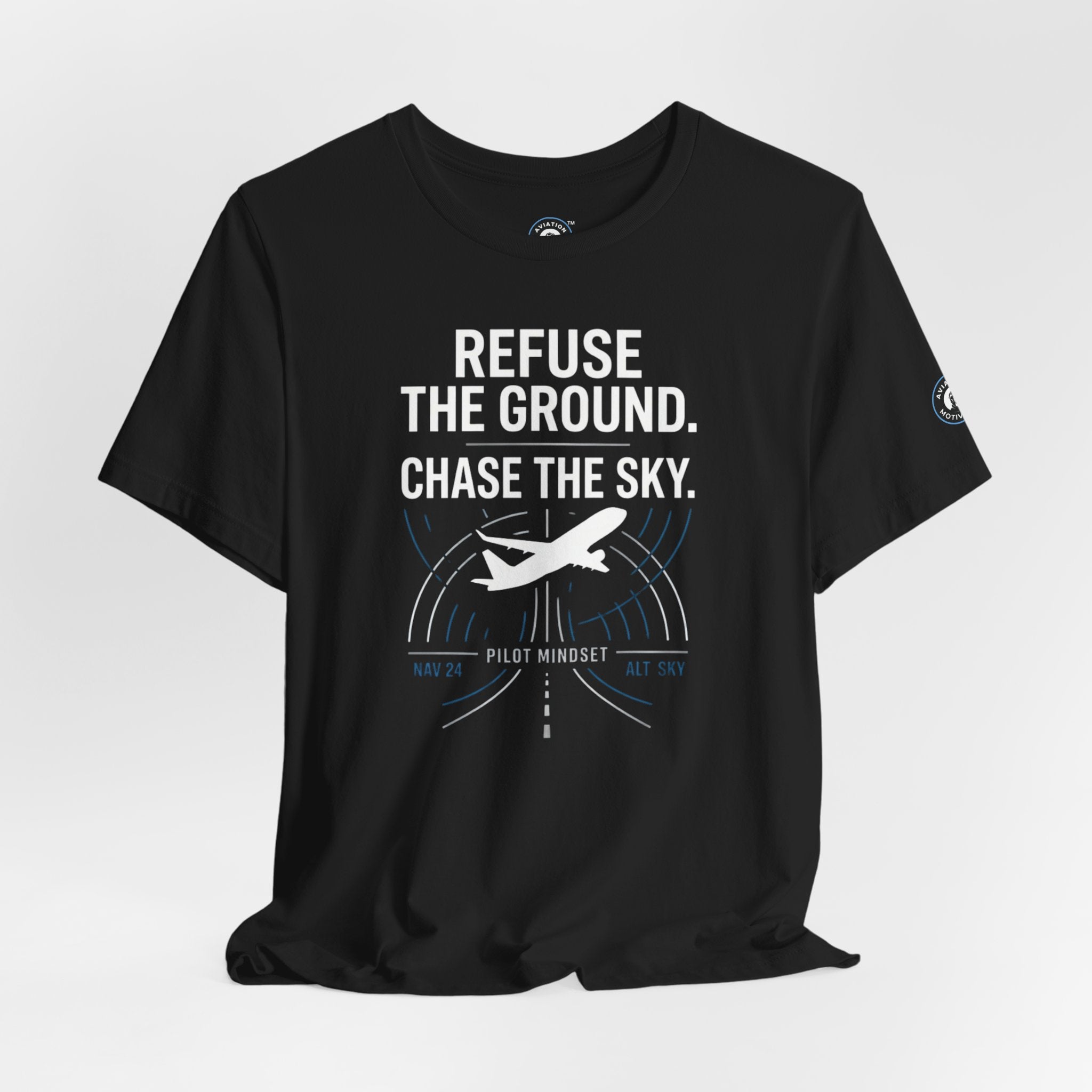 Aviation Tee — "Refuse the Ground, Chase the Sky" Pilot Tee