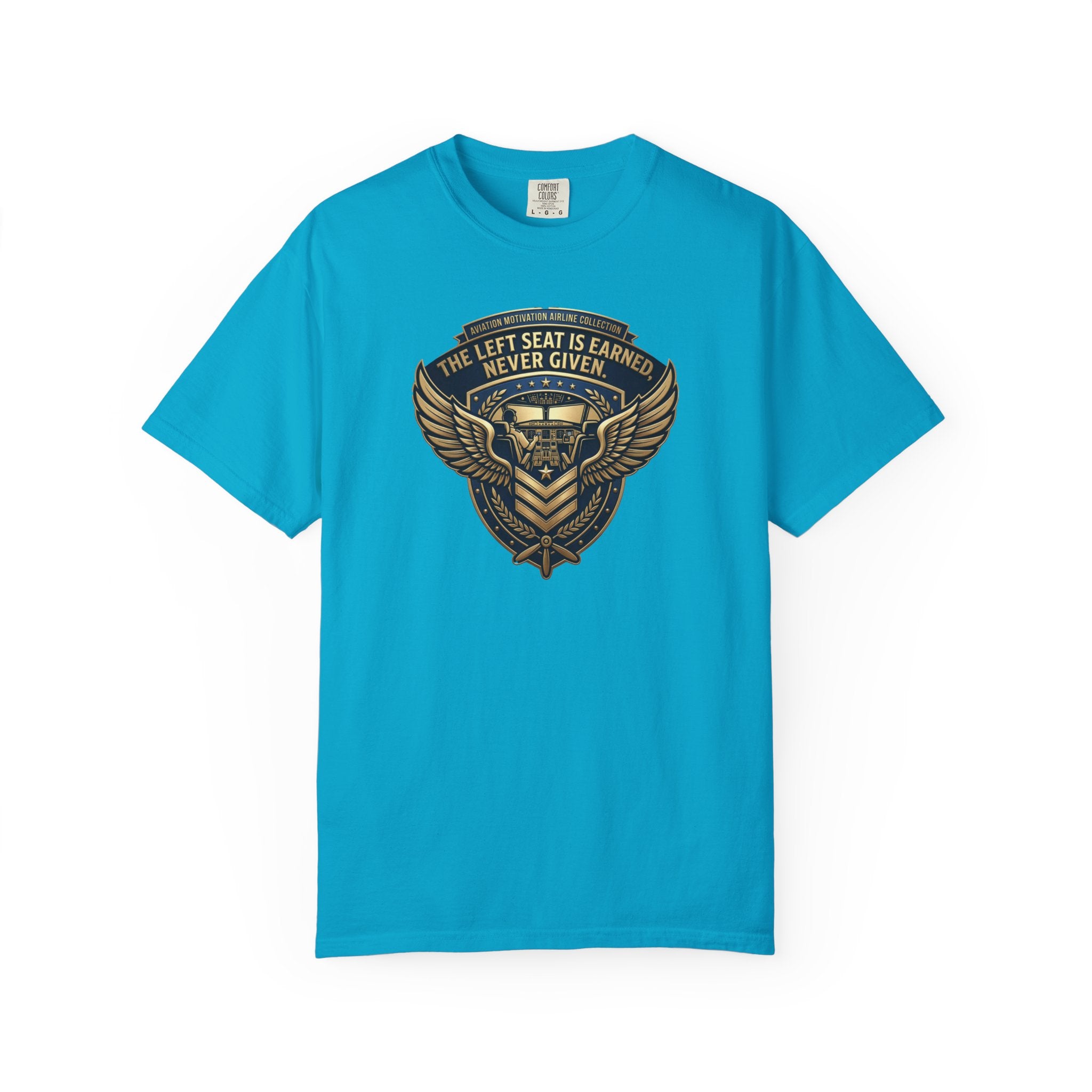 Pilot T-Shirt — "The Left Seat Is Always Earned, Never Given" Inspirational Airline Captain Tee