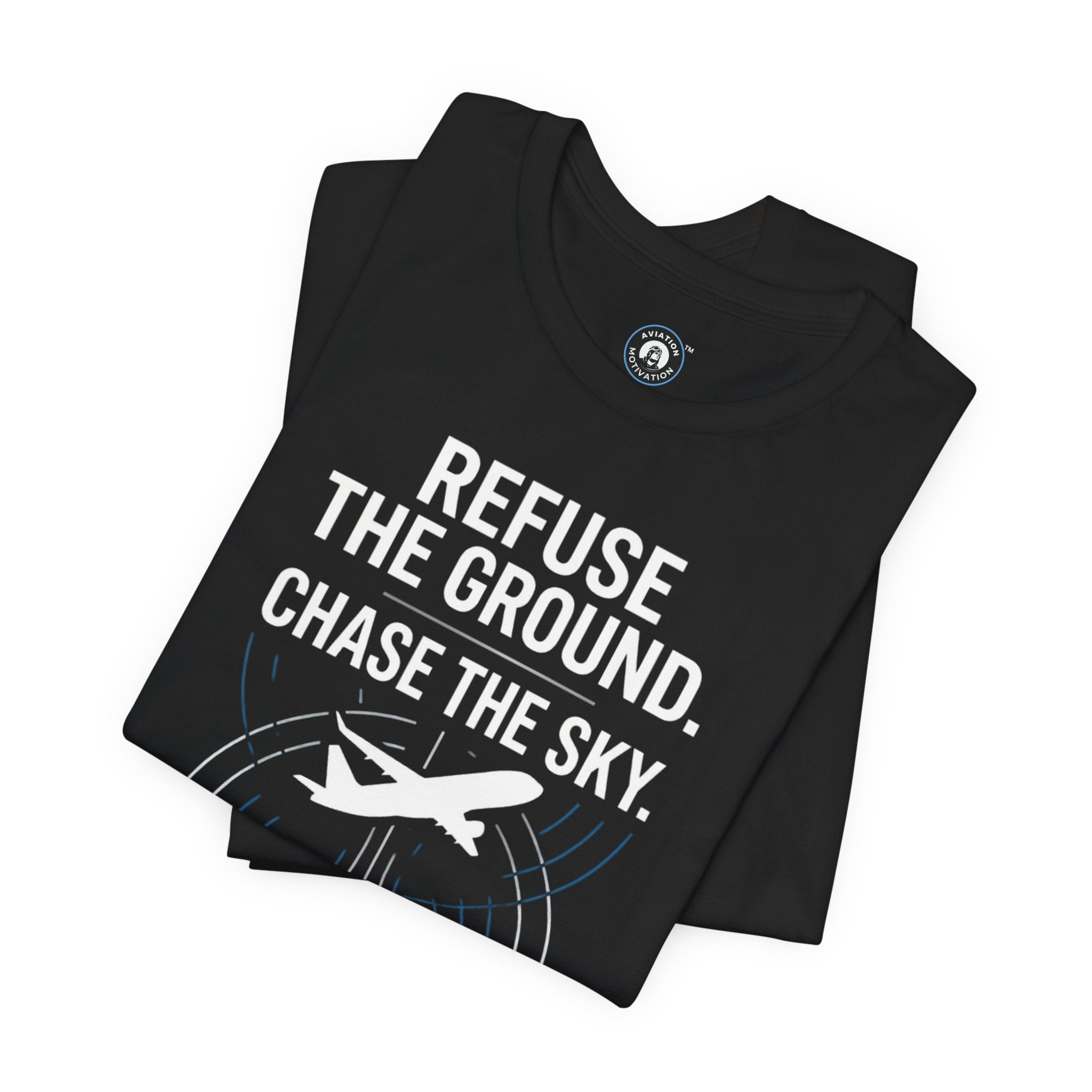 Aviation Tee — "Refuse the Ground, Chase the Sky" Pilot Tee