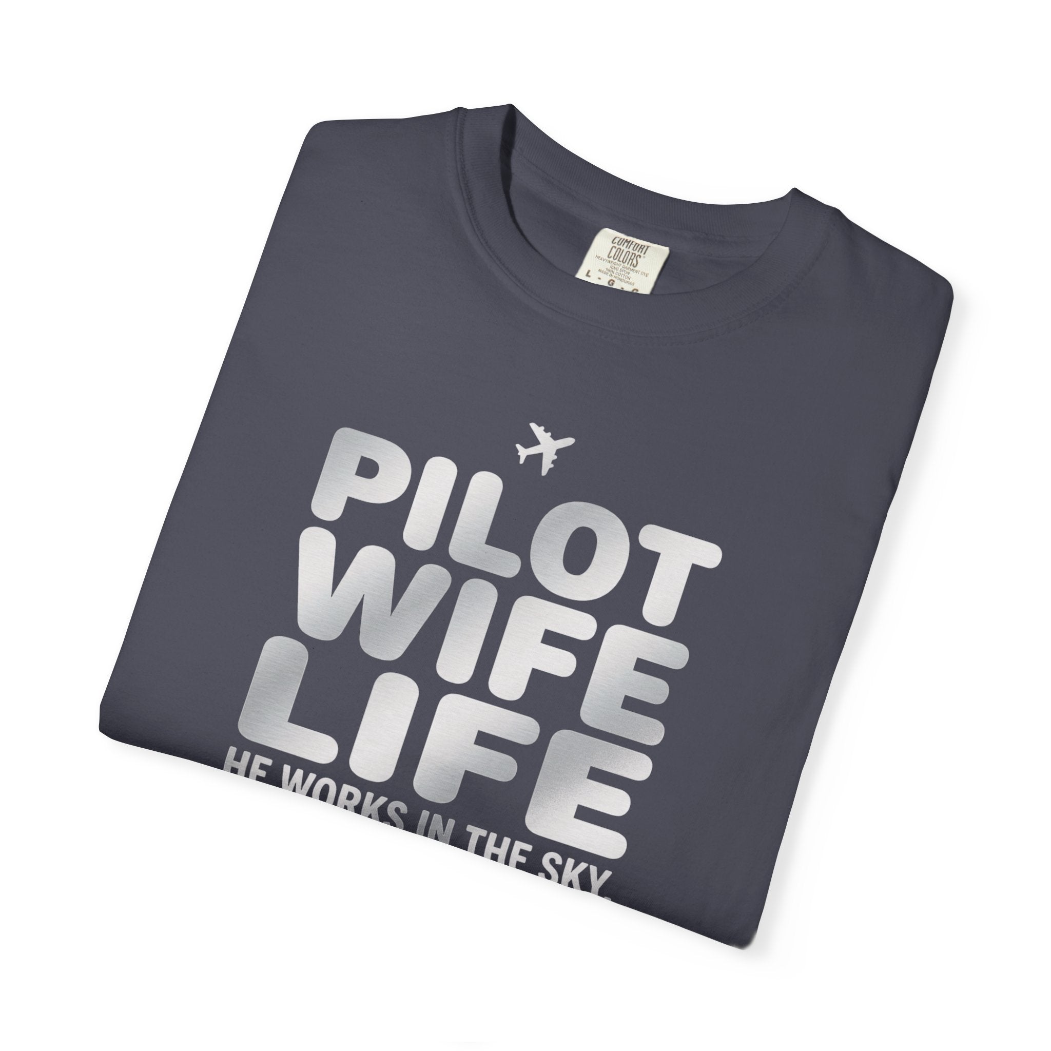 Pilot Wife Life T-Shirt — "He Works in the Sky, I Run the Ground"