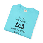 Student Pilot T-Shirt — "I Stay Grounded Until Rotation Speed"
