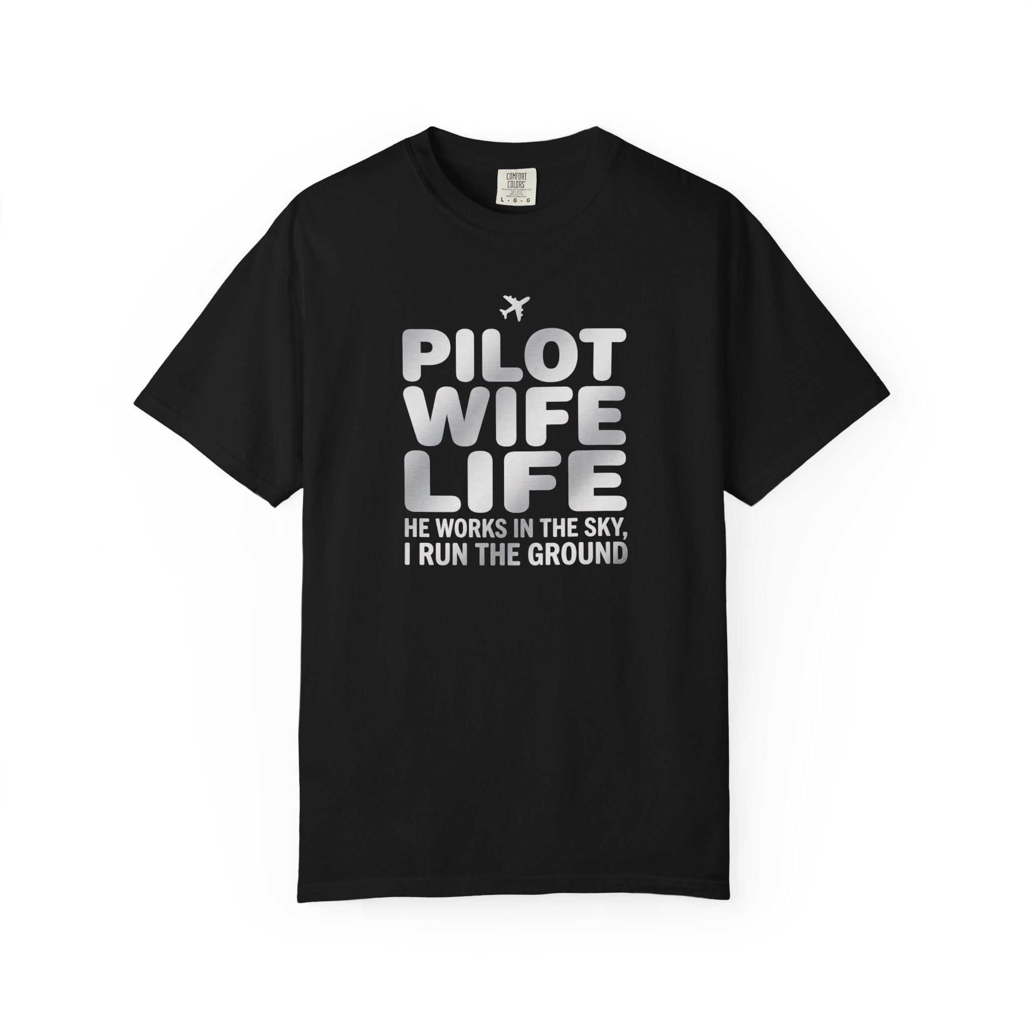 Pilot Wife Life T-Shirt — "He Works in the Sky, I Run the Ground"