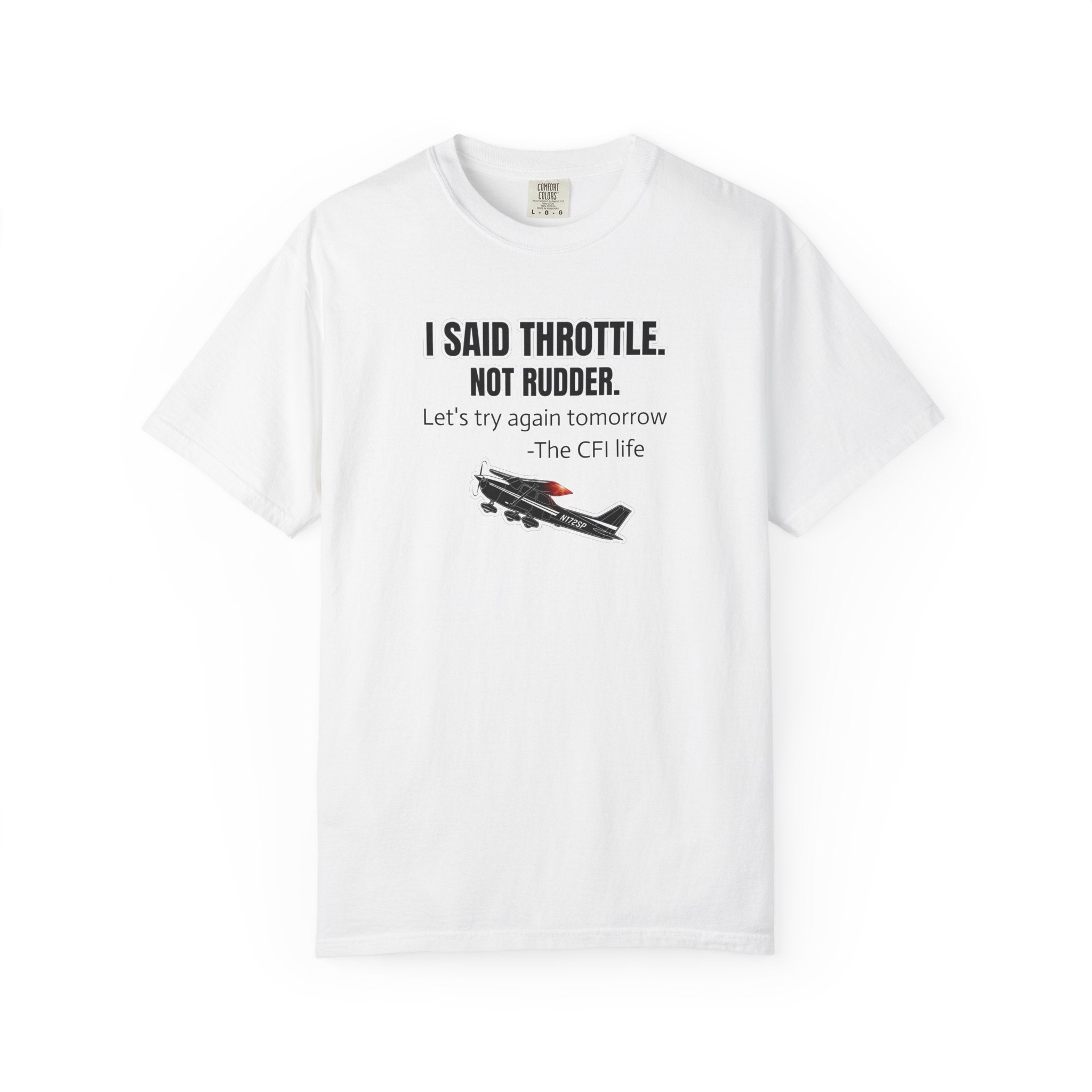 Flight Instructor Tee — "I Said Throttle, Not Rudder!"