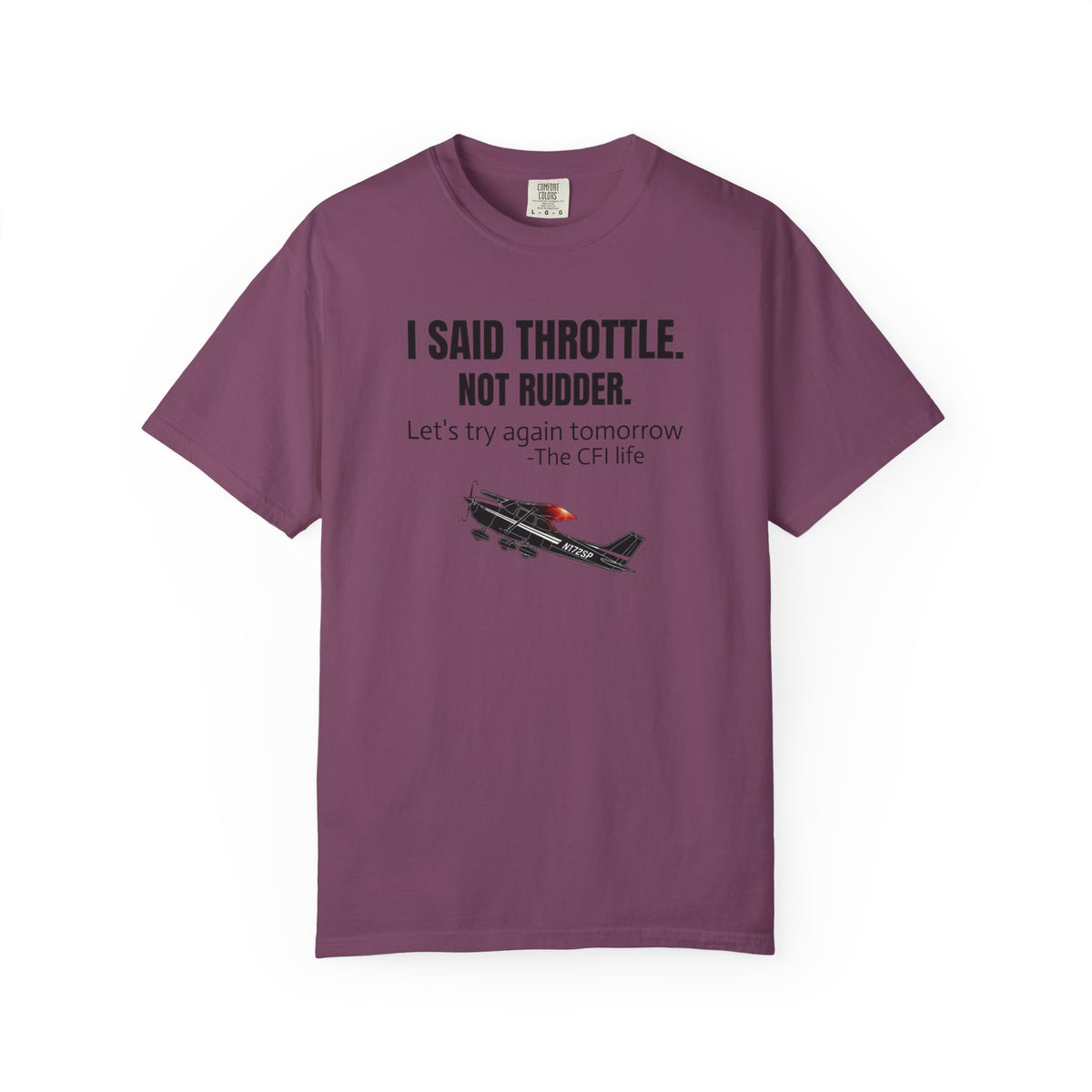 Flight Instructor Tee — "I Said Throttle, Not Rudder!"