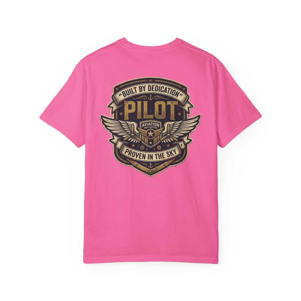 Built by Dedication, Proven in the Sky Pilot T-Shirt — Aviation Motivation Signature Series
