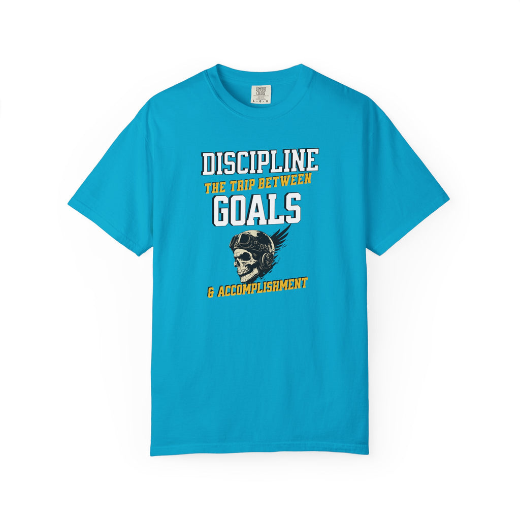 Discipline Means Goals T-Shirt — "Discipline: The Trip Between Goals & Accomplishment" Motivational Tee